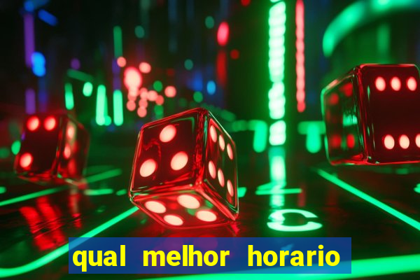 qual melhor horario para jogar fortune dragon